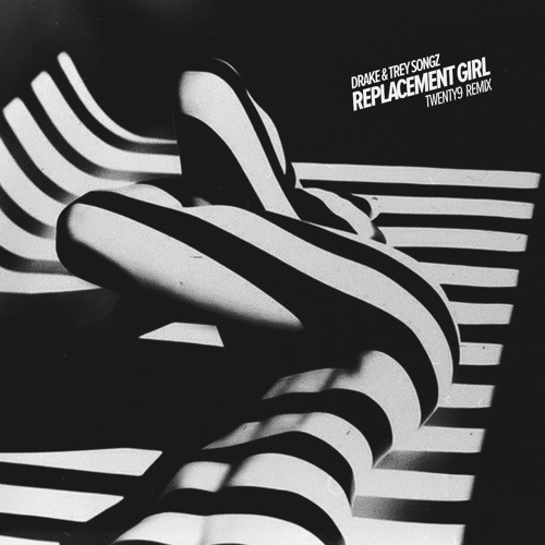 Drake & Trey Songz - Replacement Girl (Twenty9 Remix)