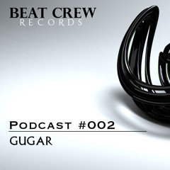Beat Crew Records Podcast #002 - Guest Mix GUGAR