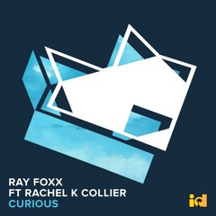 Ray Foxx -  Curious ft. Rachel K Collier- DJ Target play on 1Xtra