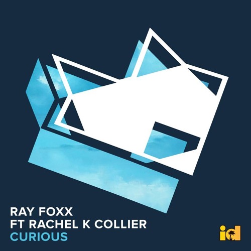 Ray Foxx -  Curious ft. Rachel K Collier- DJ Target play on 1Xtra