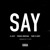 Artwork for Say Ft. French Montana