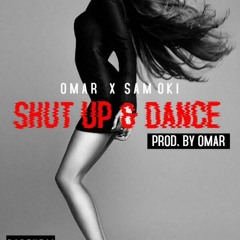 Shut Up And Dance (Prod By Omar)