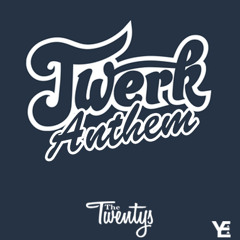 Twerk Anthem
