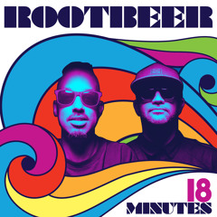 Rootbeer - 18 Minutes