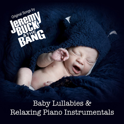 Stream Jeremy Buck Listen To Baby Lullabies Relaxing Piano Instrumentals Playlist Online For Free On Soundcloud
