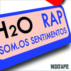 H2O - Rap - SomOs Sentimentos (2011)