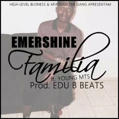 Emershine - Família (ft Young Mts ) at At ante X