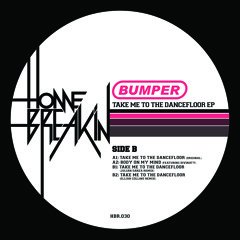 Bumper - Take Me To The Dance Floor (Elijah Collins Remix)