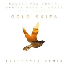 Sander Van Doorn, Martin Garrix, DVBBS - Gold Skies (Elephante Remix)