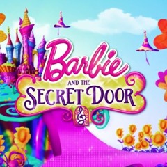 Barbie The Secret Door: If I Had Magic (FULL SONG)