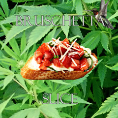 Bruh-Schetta Slice
