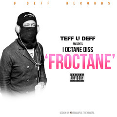 Teff U Deff I - Octane Diss froctane