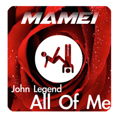 All Of Me (Mamei's Dirty Mashup) *FREE DOWNLOAD!*