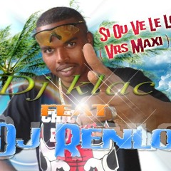 DJ RENLO Feat KLAC - Si Ou Ve Le Love ( Vrs Maxi )