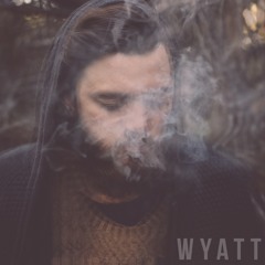 Wyatt - I Thought You'd Need To Hear