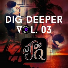Dig Deeper Vol. 003