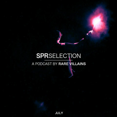 SPRSELECTION - JULY by Rare Villains