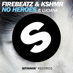 Firebeatz & KSHMR ft Luciana - No Heroes (Available August 22)