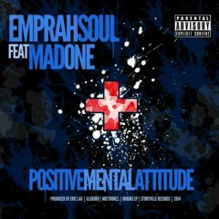 Emprah Soul Ft. Mad One - Positive Mental Attitude (Beat By; Eric Lau)