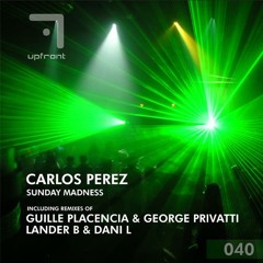 01 - Carlos Perez - Sunday Madness (Original Mix)