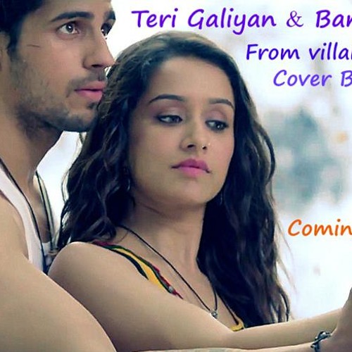 Stream Teri Galiyan Ek Villain Singer Yasir by Yasir Ali Listen online for free on SoundCloud