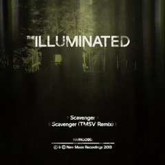 The Illuminated - Scavenger / Scavenger (TMSV Remix) [NMN009]