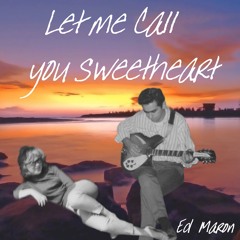 Let Me Call You Sweetheart