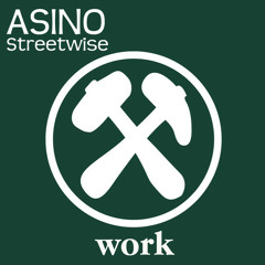 Asino - Streetwise (preview) Release: 11th of August on Work (Spinnin')