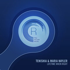 Tenishia & Maria Nayler - Lifetime When Right (Original Mix)