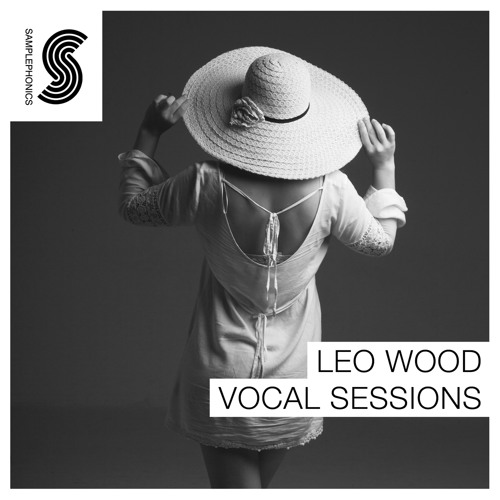 Stream Leo Wood Vocal Sessions By Samplephonics Listen Online For