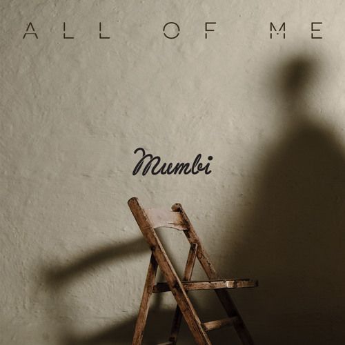 All Of Me - Mumbi