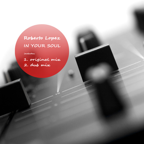 Roberto Lopez - In Your Soul (SNIPPET)