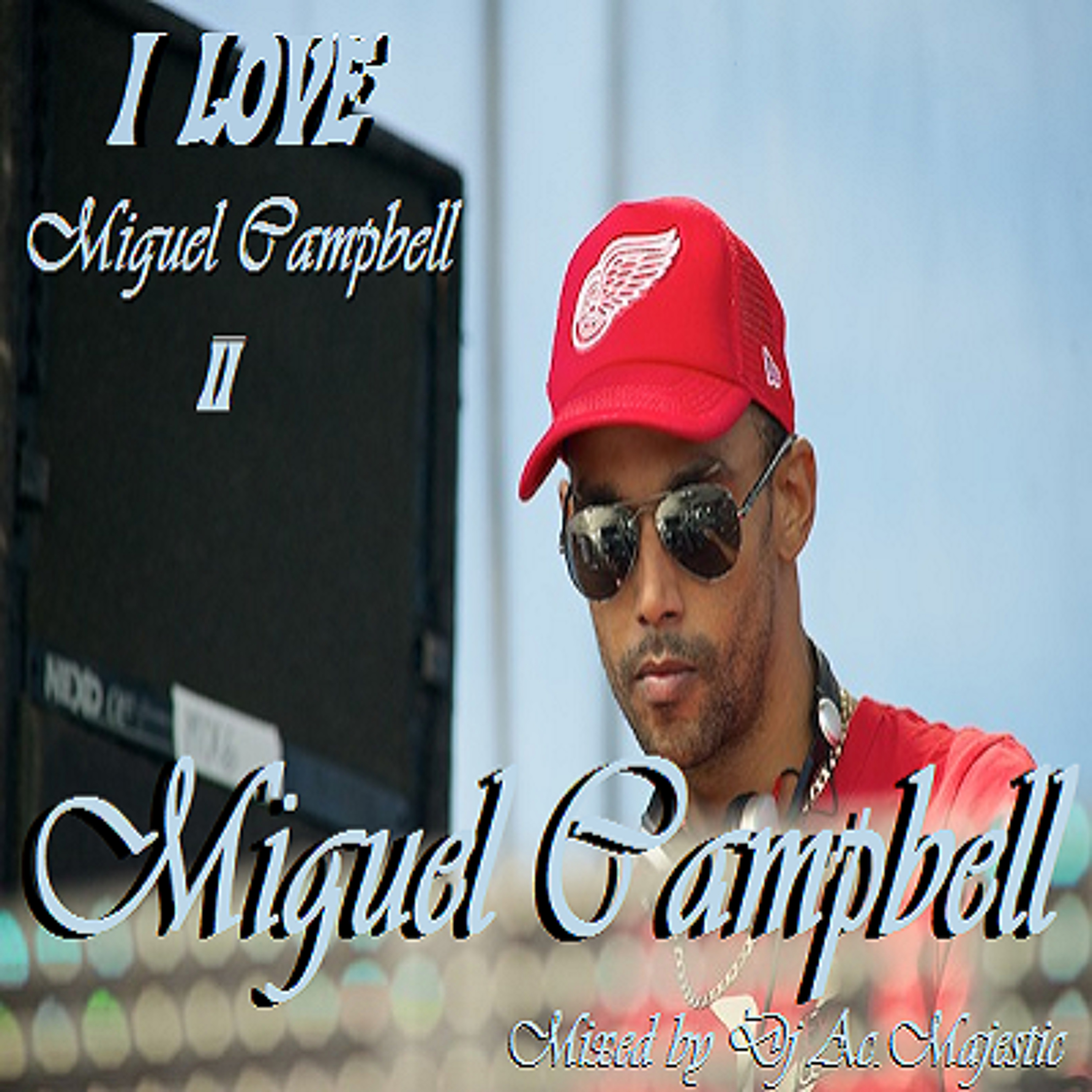 Dj Ac.Majestic - I Love MIGUEL CAMPBELL 2 Mix Live episode artwork