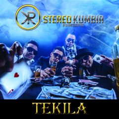 Stereo Kumbia - Tekila (feat. Fito Olivares)