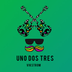 Vikstrom - Uno Dos Tres **SUPPORTED BY JACOB VAN HAGE**