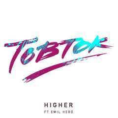 Tobtok ft. Emil Heró - Higher