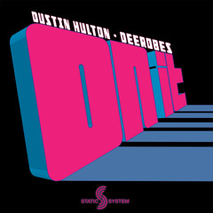 Dustin Hulton & DeeRobes - On it (Out now on Static System!)