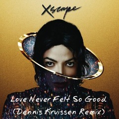 Michael Jackson - Love Never Felt So Good (Dennis Kruissen Remix)