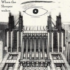 When The Sleeper Wakes