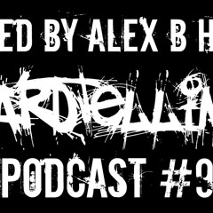 Hardtellina Podcast #9 Mixed by Alex B. Hard
