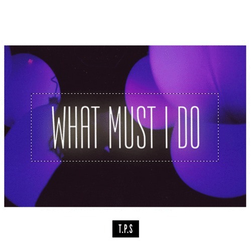 Syv - What Must I Do
