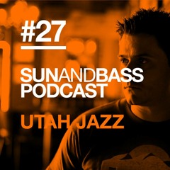 SUN AND BASS Podcast #27 - Utah Jazz