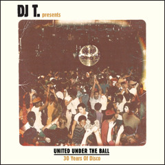 United Under The Ball - 30 Years Of Disco Compilation Mix - Dezember 2011
