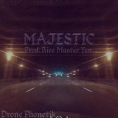 Drone Phonetik - Majestic (Prod. Rice Master Yen)