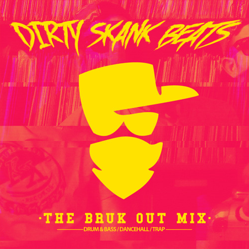 DIRTY SKANK BEATS - THE BRUK OUT MIX [Free DL!]