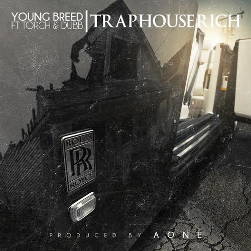 "Trap House Rich" featuring Torch & Dubb