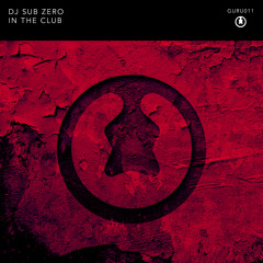 DJ SUB ZERO - In The Club ( out on Guru Records )