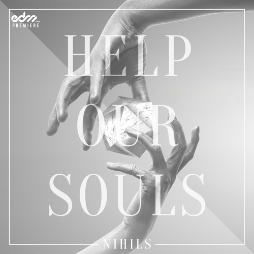 Nihils - Help Our Souls (Urban Contact Remix) [EDM.com Premiere]