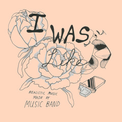 I Was Like - Music Band