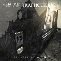 Young Breed Feat. Torch & Quincey White - "Trap House Rich" [Prod. by AOne]